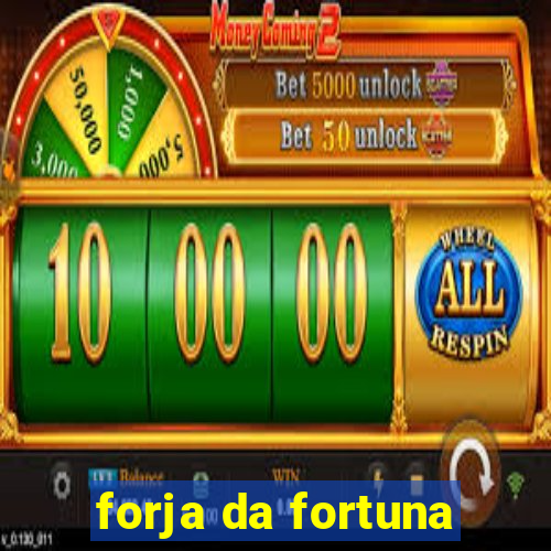 forja da fortuna